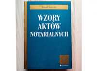 WZORY AKTÓW NOTARIALNYCH Edward Janeczko LexisNexis Warszawa 2003