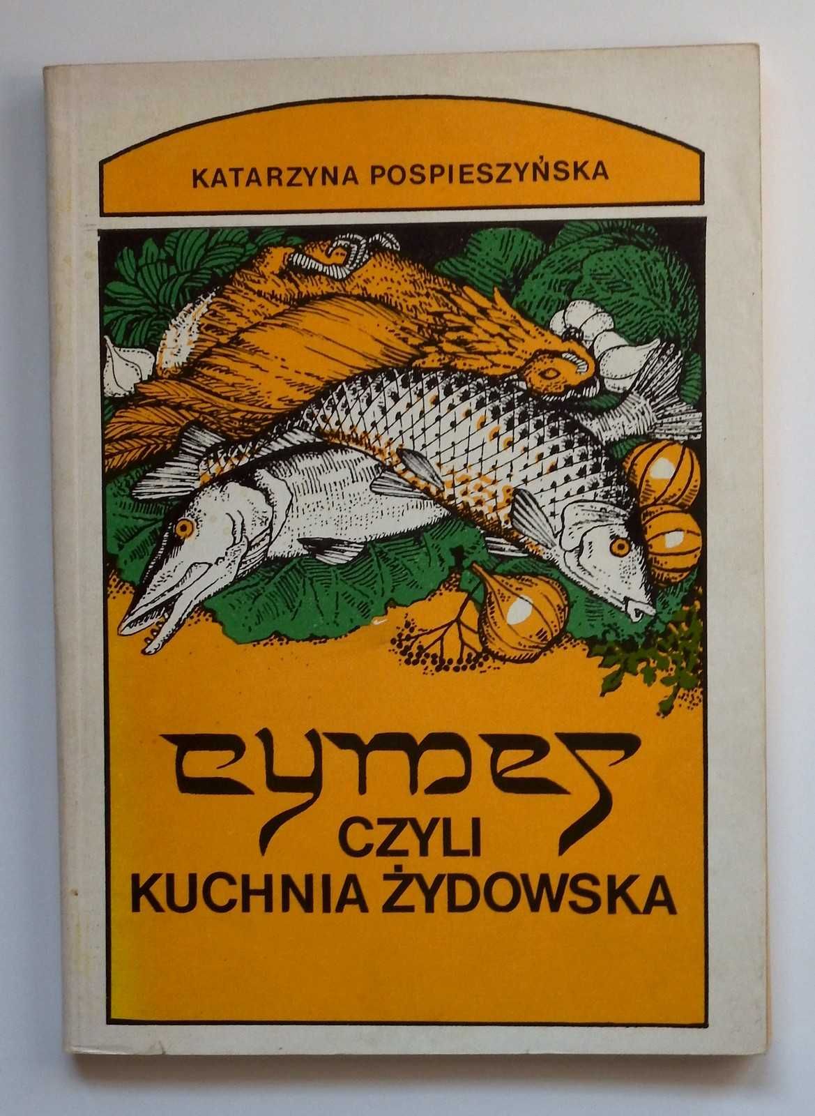 Pospieszyńska K. - Cymes czyli kuchnia żydowska...