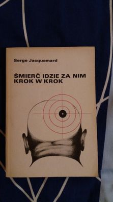 Serge Jacquemard-Śmierć idzie za nim krok w krok