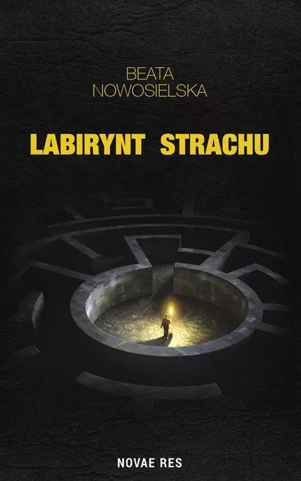 Labirynt Strachu Beata Nowosielska Nowa