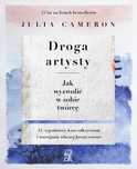 Droga Artysty. Jak Wyzwolić W Sobie Twórcę Julia Cameron