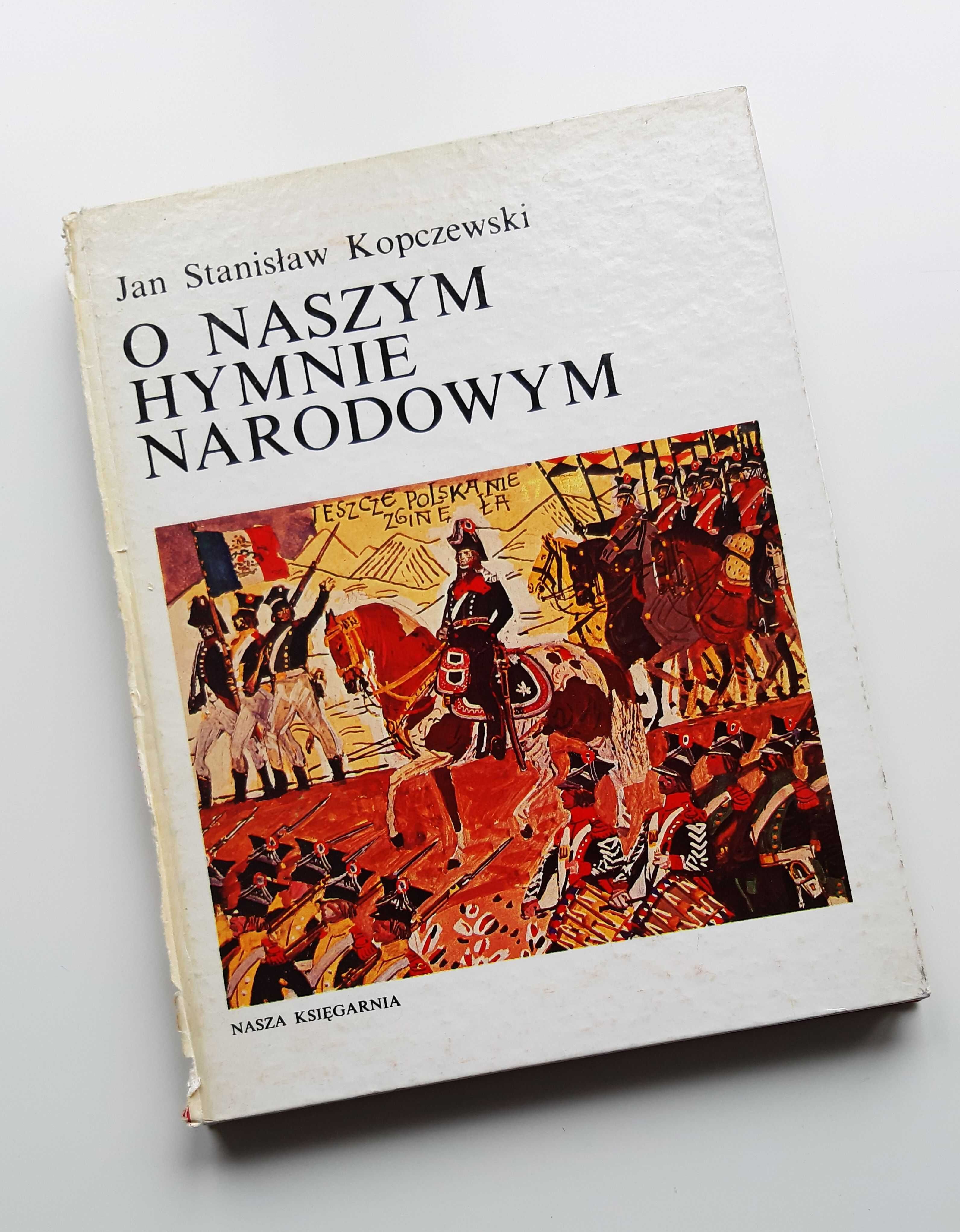 O naszym hymnie narodowym. Jan Stanisław Kopczewski