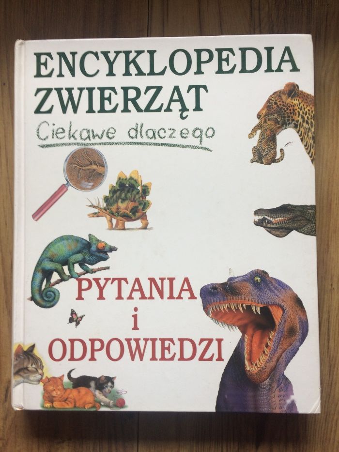 Encyklopedia zwierząt. Ciekawe dlaczego - pytania i odpowiedzi