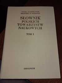 Słownik polskich towarzystw naukowych TOM 1 PAN Wydanie 1978 L.ŁOŚ BDB