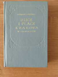 Ulice i place Krakowa, Stanisław Tomkowicz Reprint z 1926
