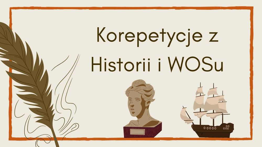 Korepetycje HISTORIA/WOS - Ciekawie, Nowocześnie i Skutecznie