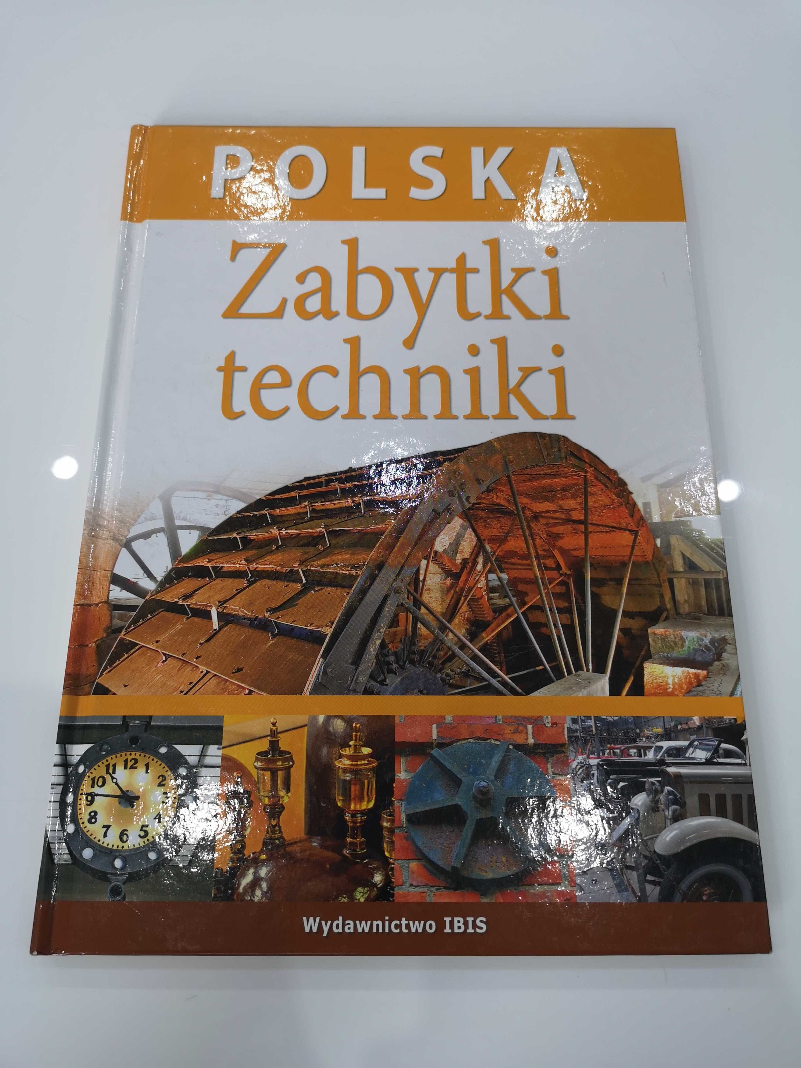 Zabytki techniki, Polska, wyd. IBIS, 2009r.