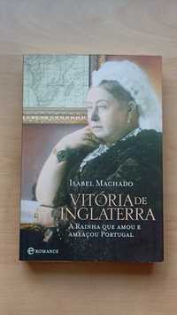 Livro "Vitória de Inglaterra - A Rainha que Amou e Ameaçou Portugal"