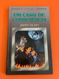 Um caso de consciência - James Blish