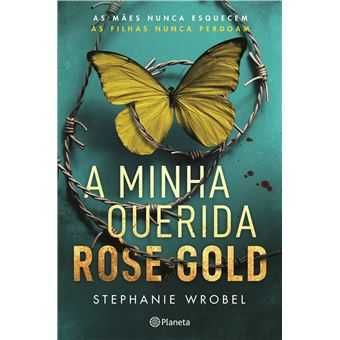 A Minha Querida Rose Gold, Stephanie Wrobel