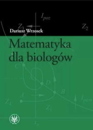 Matematyka dla biologów - Dariusz Wrzosek