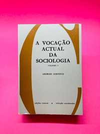 A Vocação Actual da Sociologia Vol. I - Georges Gurvitch