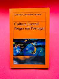 Cultura Juvenil Negra em Portugal - António Concorda Contador
