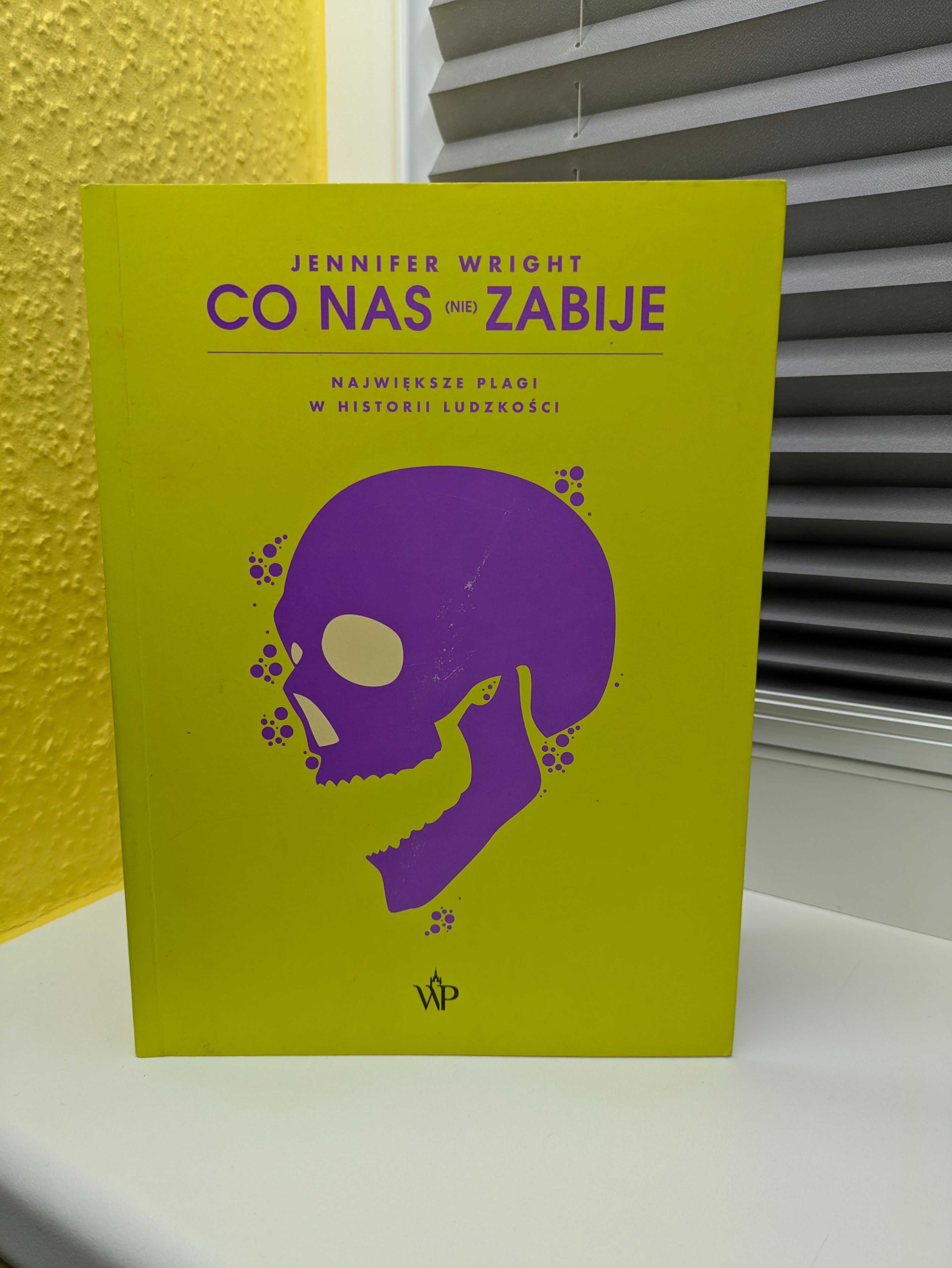 Jennifer Wright "Co nas nie zabije"