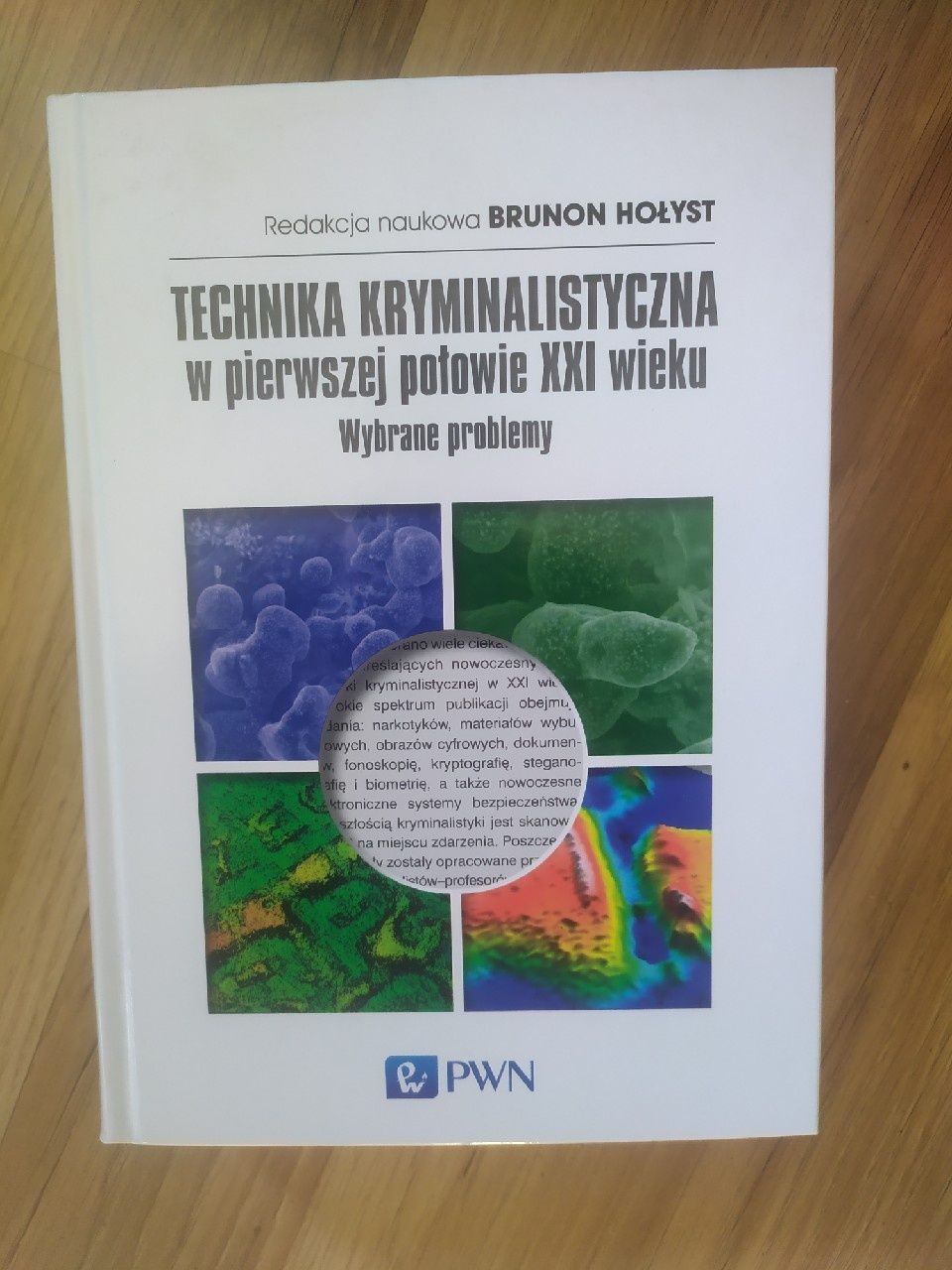 Technika kryminalistyczna w pierwszej połowie XXI wieku. Brunon Hołyst