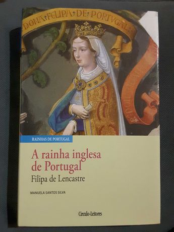 Rainhas de Portugal. Filipa de Lencastre - Leonor de Aragão