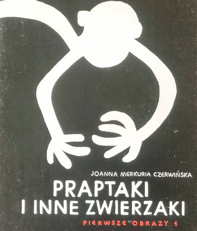 J.M. Czerwińska "Praptaki i inne zwierzaki"
