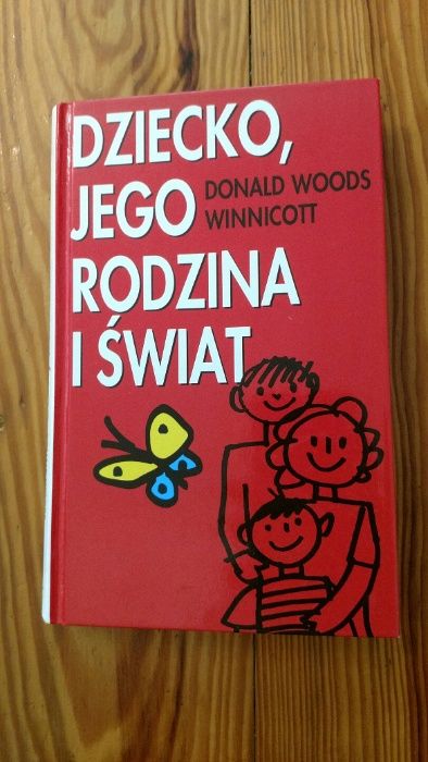 Dziecko, jego rodzina i świat Woods Winnicott, psychoterapia,terapia