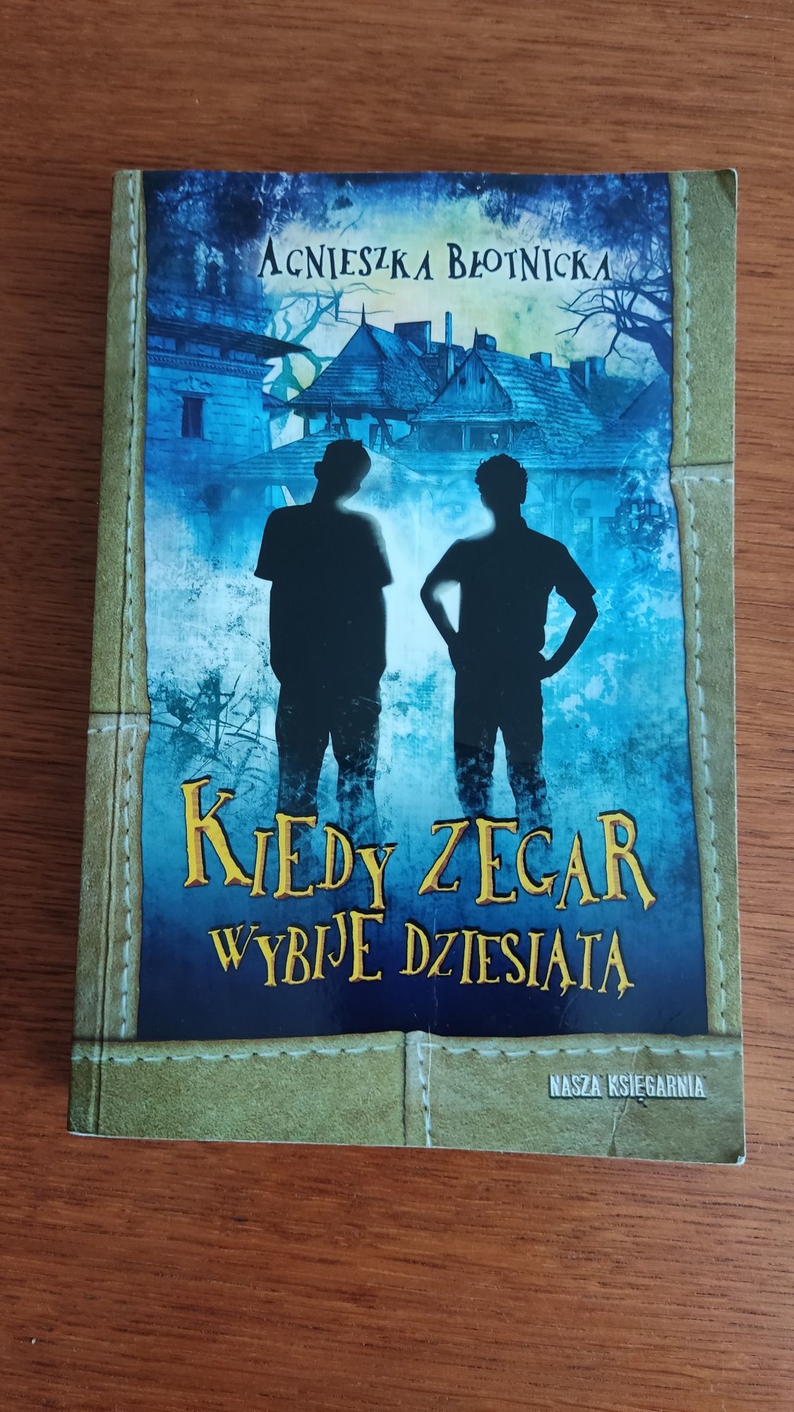Kiedy zegar wybije dziesiątą Agnieszka Błotnicka