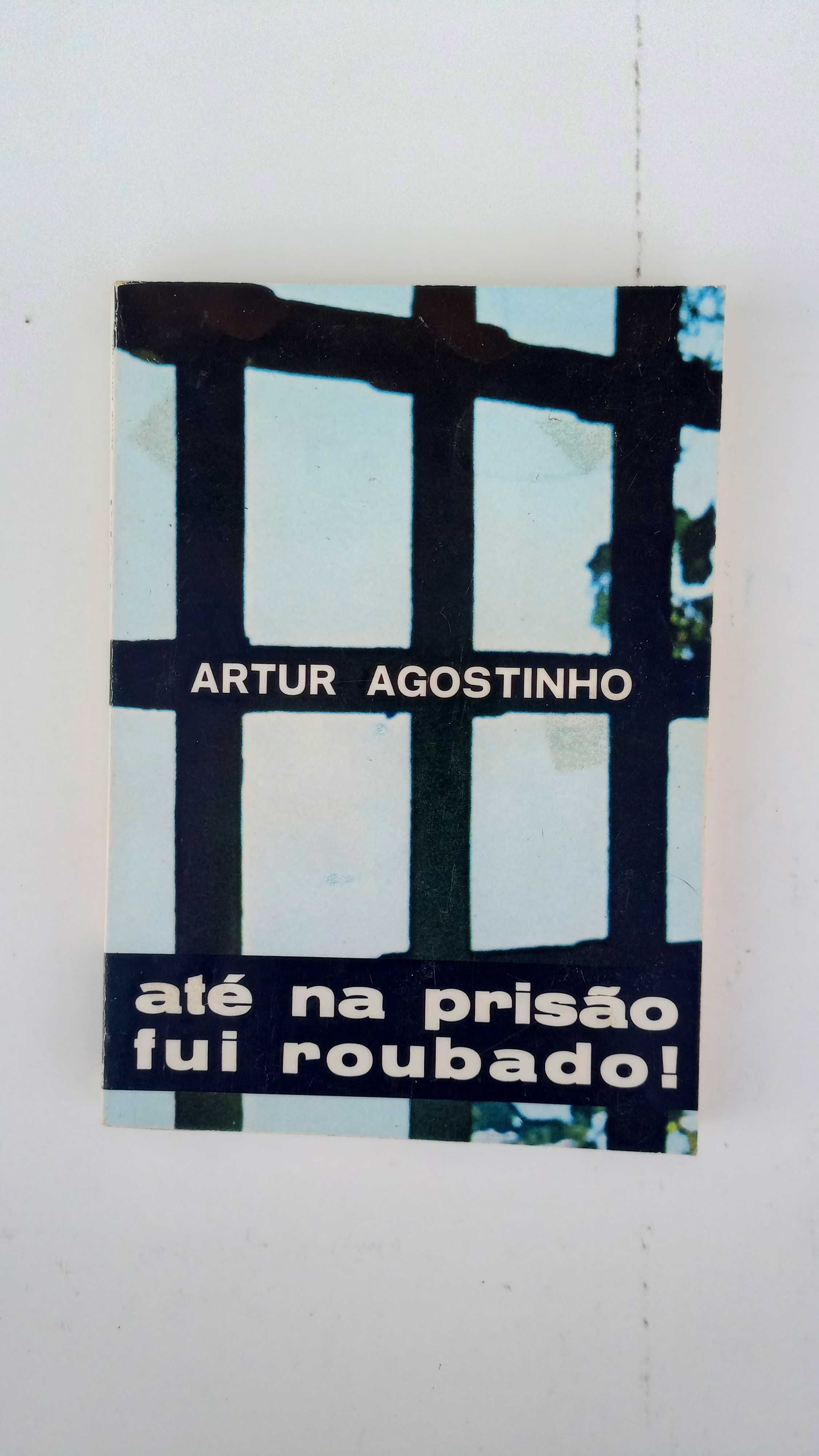 Até na Prisão fui Roubado - Artur Agostinho