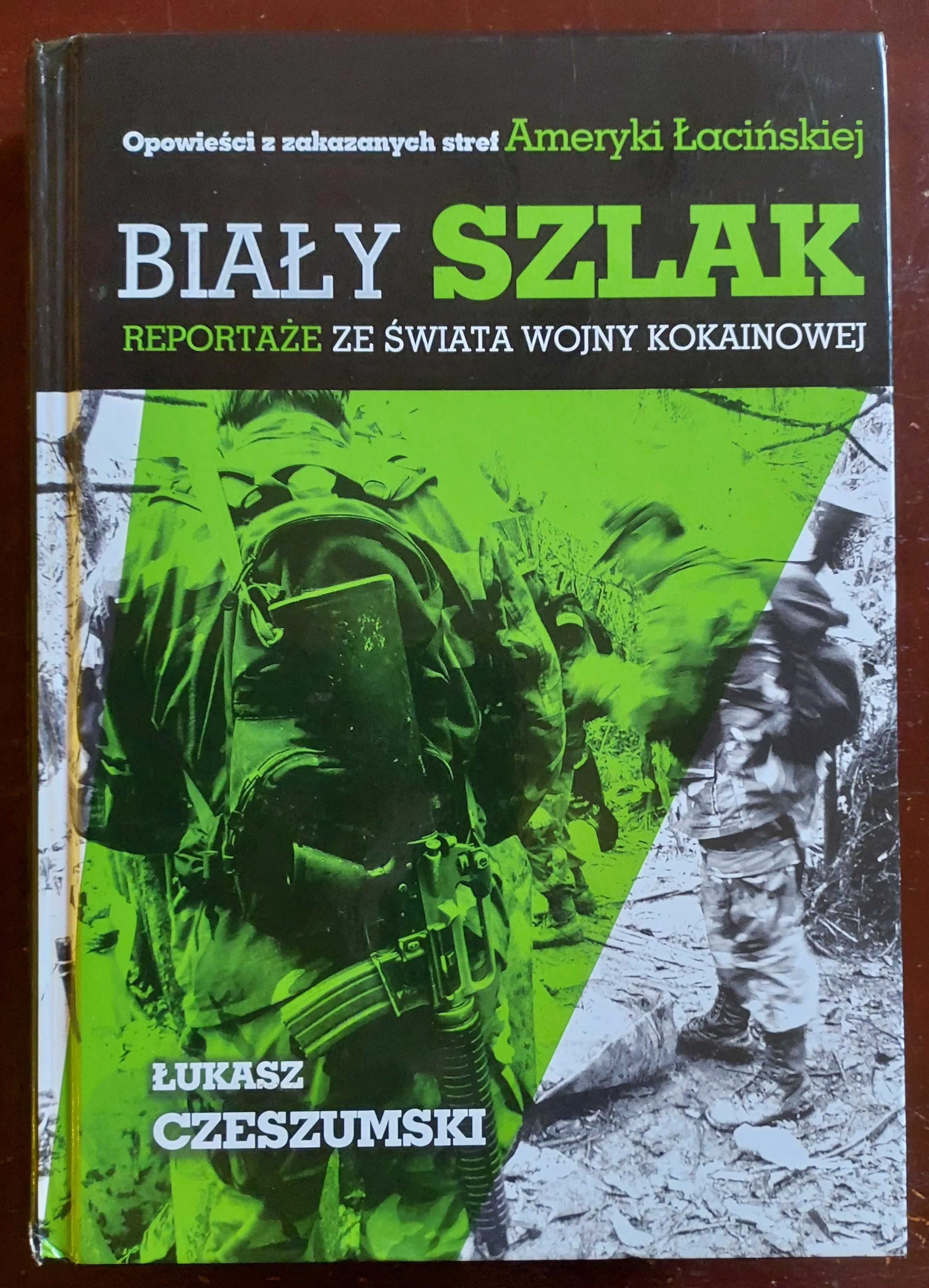 Biały szlak - Łukasz Czeszumski - wojna kokainowa - autograf autora!