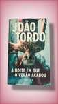 A Noite Em Que O Verão Acabou - Livro de João Tordo