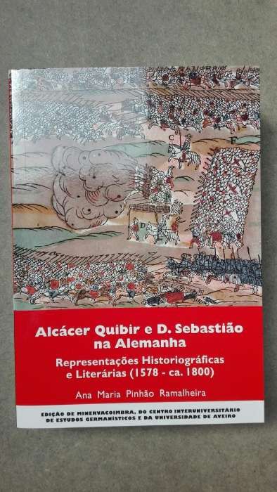 Alcacer Quibir e D Sebastião na Alemanha