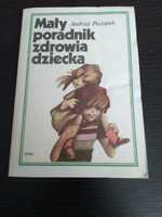 Mały poradnik zdrowia dziecka. Andrzej Początek.