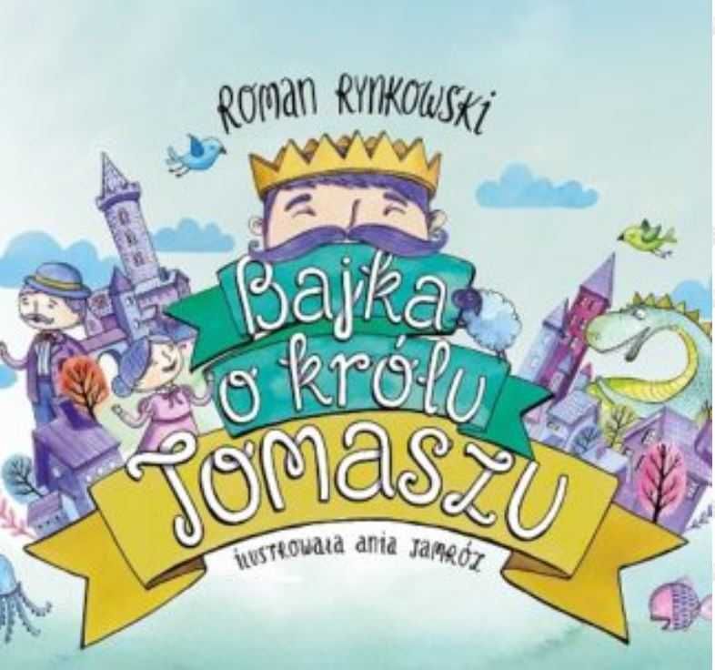Sprzedajemy królewicza z bajki, drabinę do nieba Bajka o królu Tomaszu