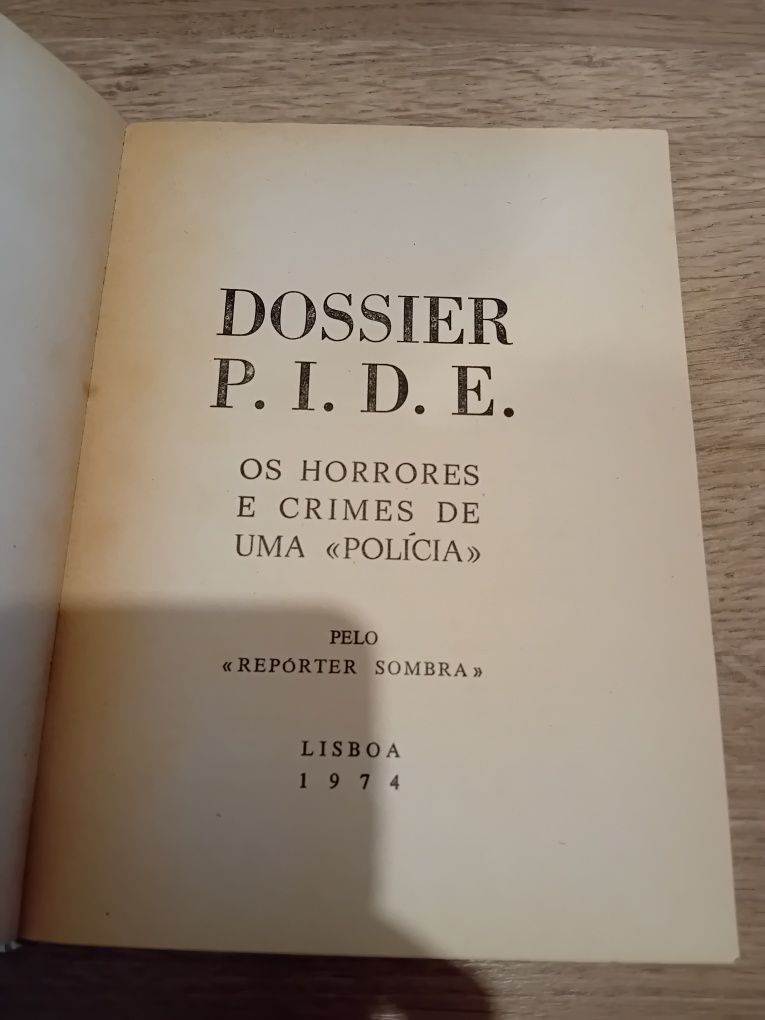 Dossier P.I.D.E - Os Horrores e crimes de uma "Polícia"