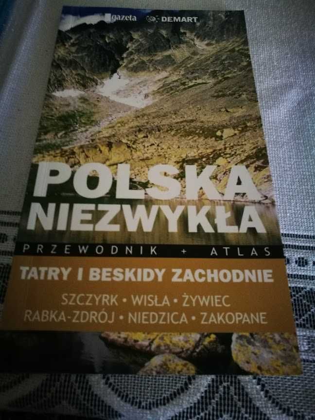 Polska Niezwykła - Przewodnik I Atlas - Tatry i Beskidy Zachodnie
