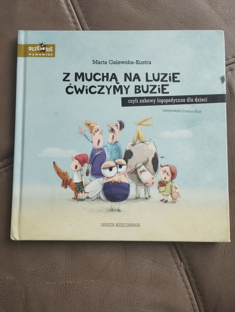 Z muchą na luzie ćwiczymy buzię czyli zabawy ... - Galewska-Kustra