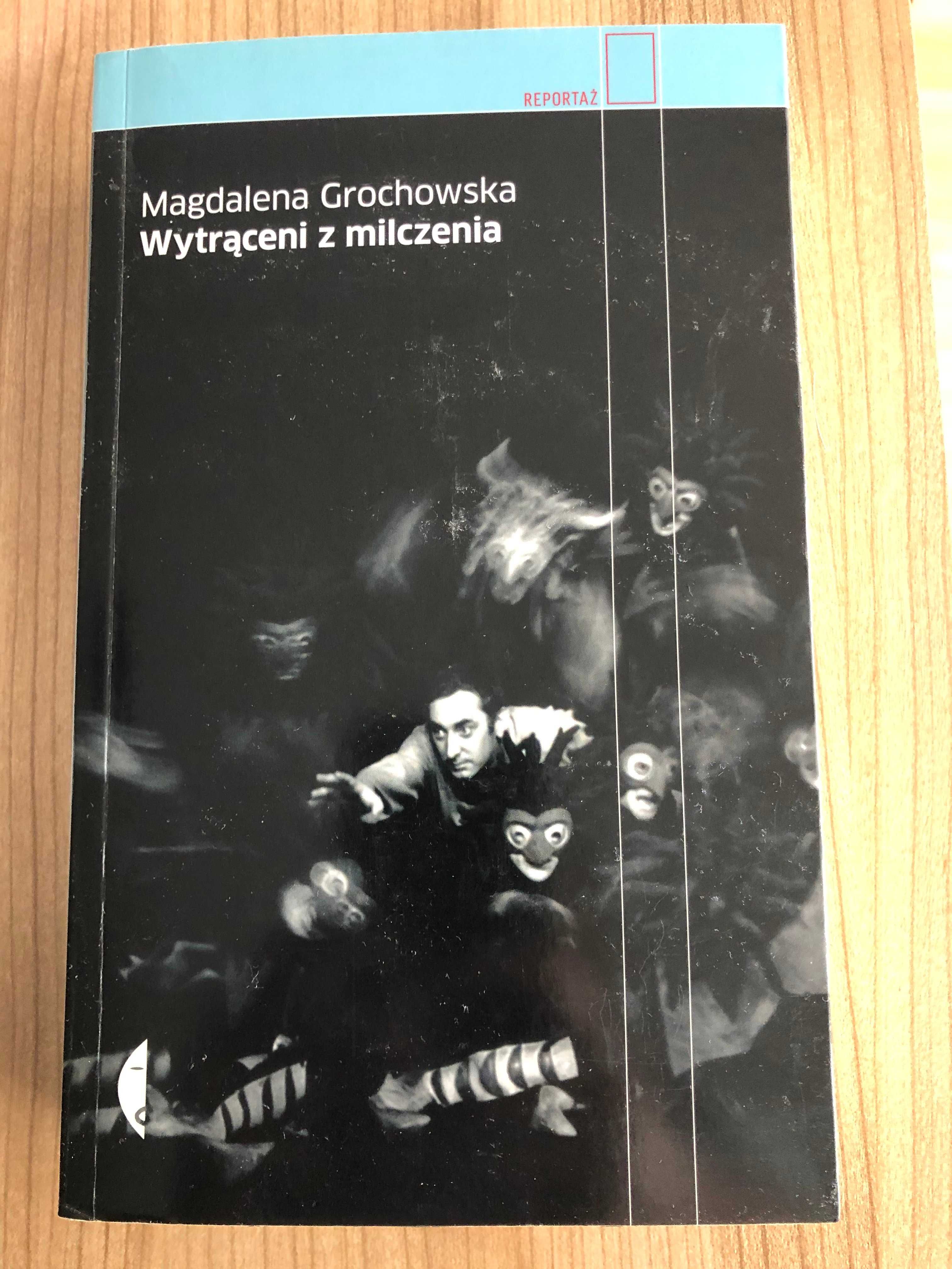 Wytrąceni z milczenia. Magdalena Grochowska