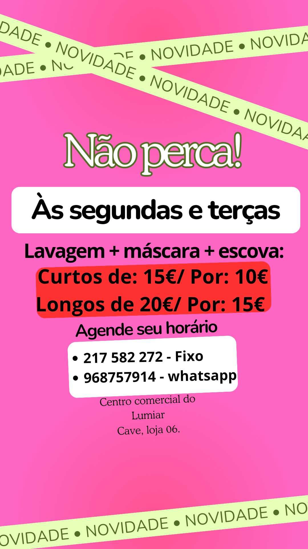 Agende seu horário! Lavagem+máscara+escova