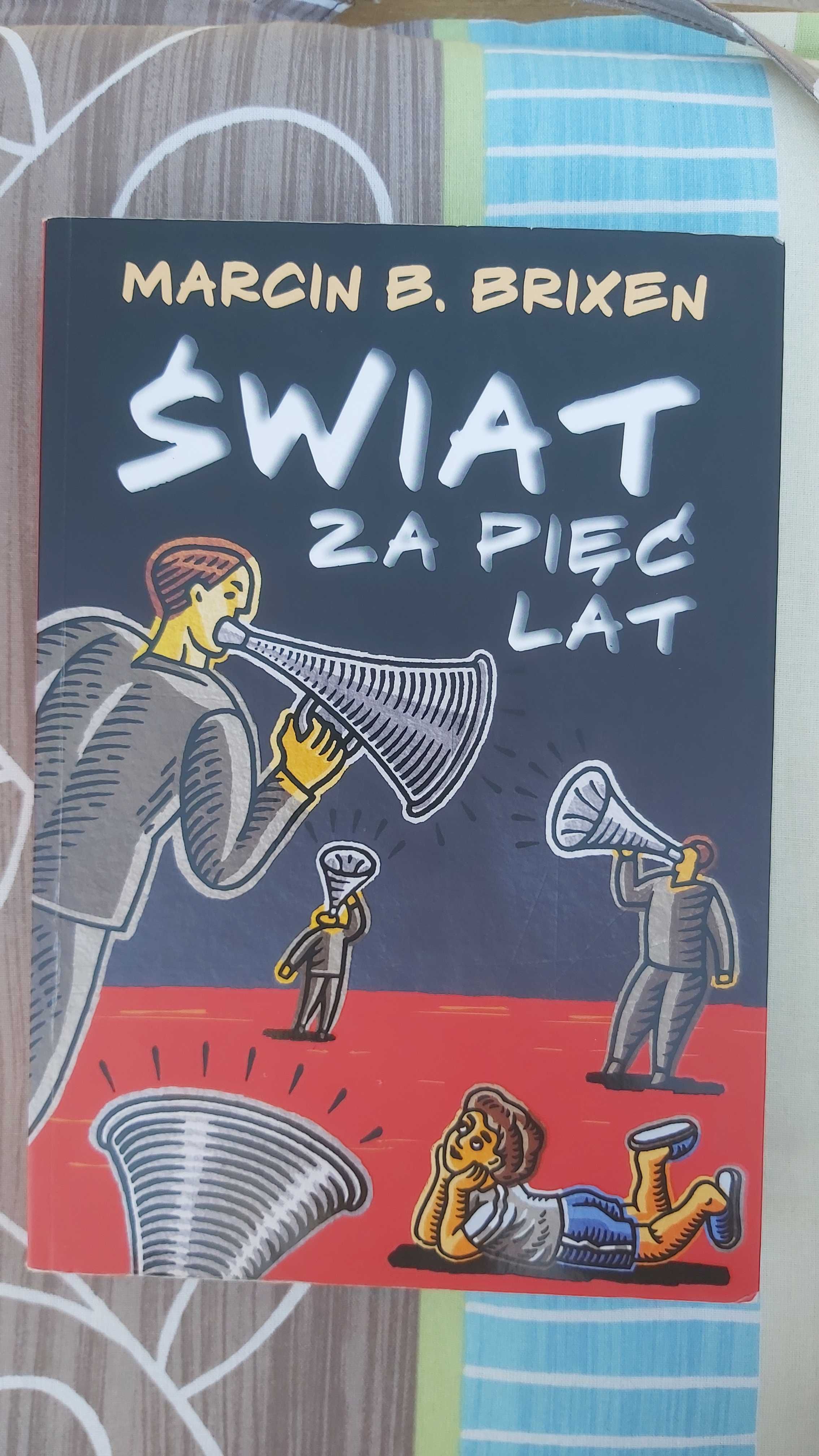 Marcin B. Brixen Świat za pięć lat.