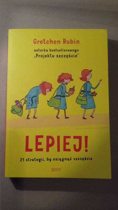 lepiej! 21 strategii gretchen rubin