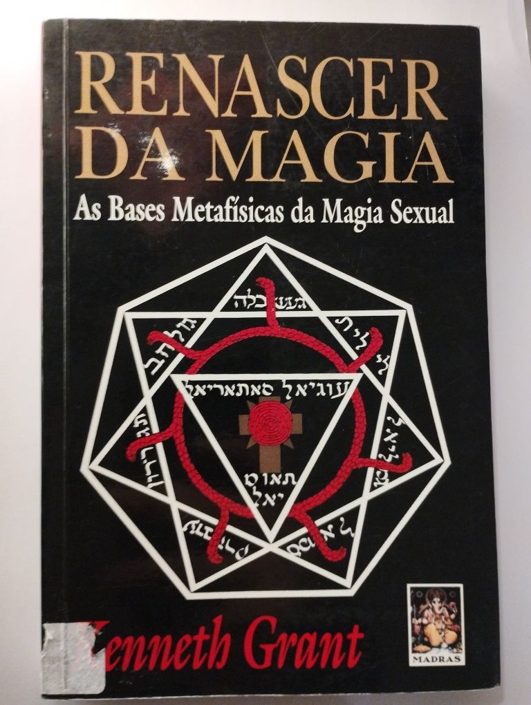 Renascer da Magia - As Bases Metafísicas da Magia Sexual