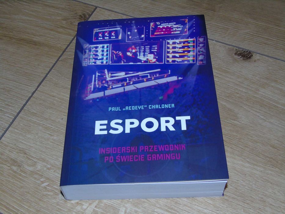 Esport.Insiderski przewodnik w świecie gamingu.Paul 