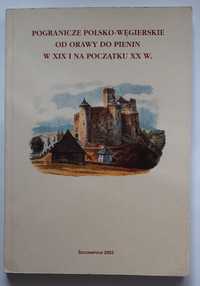 Pogranicze polsko-węgierskie od Orawy do Pienin w XIX i na pocz. XX w.