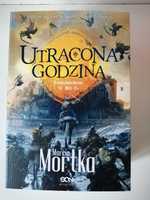 Utracona Godzina - M. Mortka