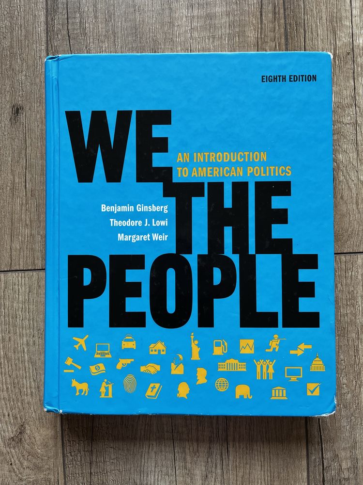 We the People: An Introduction to American Politics