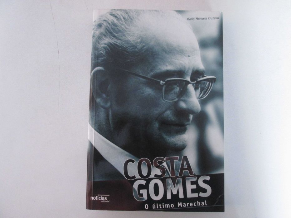 Costa Gomes, o último Marechal- Maria Manuela Cruzeiro