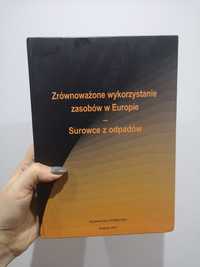 Zrównoważone wykorzystanie zasobów w Europie surowce, odpadów