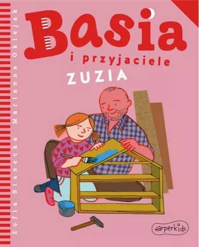 Basia i przyjaciele. Zuzia - Zofia Stanecka, Marianna Oklejak