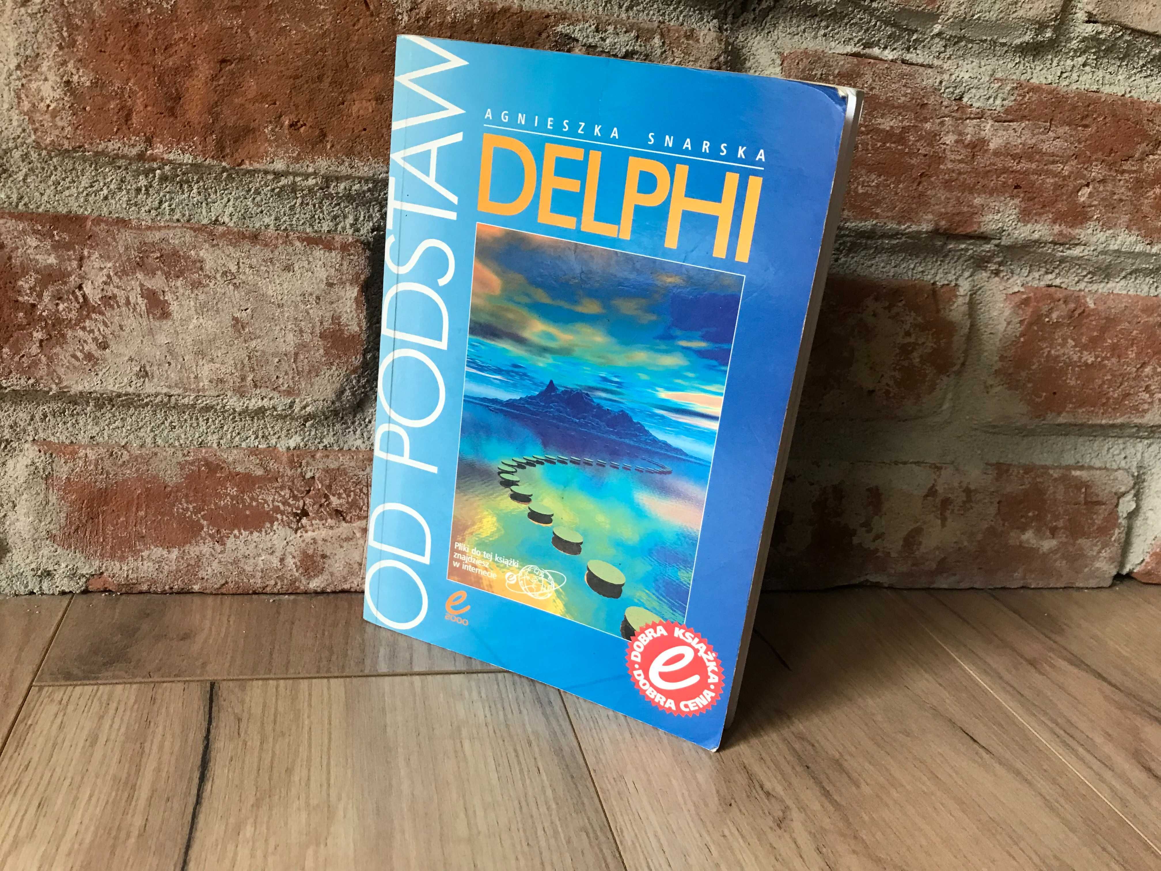 Delphi od podstaw - Snarska Agnieszka