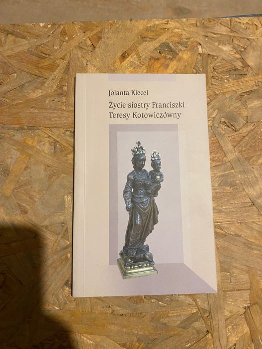 Życie siostry Franciszki Teresy Kotowiczówny