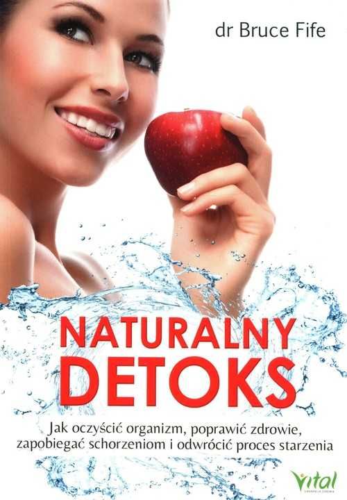 Naturalny detoks
Autor: Bruce Fife