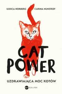 Cat power. uzdrawiająca moc kotów - Urlika Norberg, Carina Nunstedt,