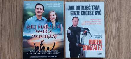 Miej marzenie, walcz... Jak dotrzeć tam gdzie chcesz być. Gonzalez