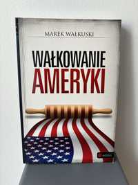 „Wałkowanie Ameryki” Marek Wałkuski